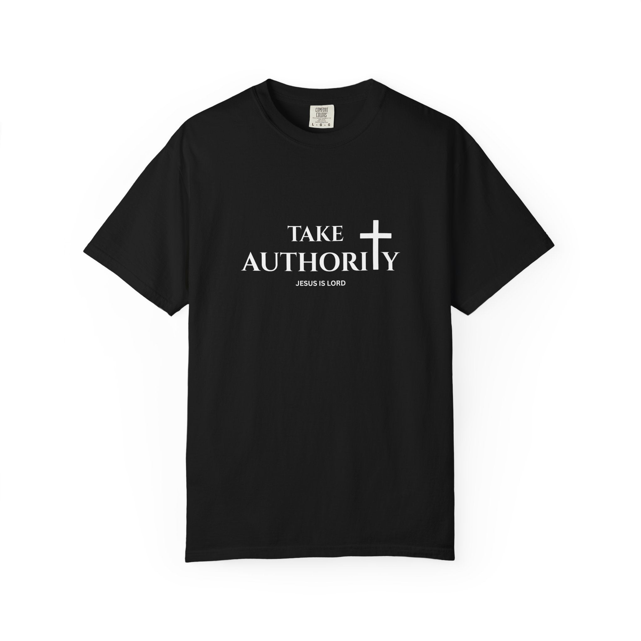 Take Authority – Christian Faith Unisex T-Shirt