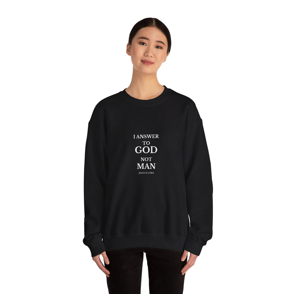I Answer to God, Not Man – Black Crewneck
