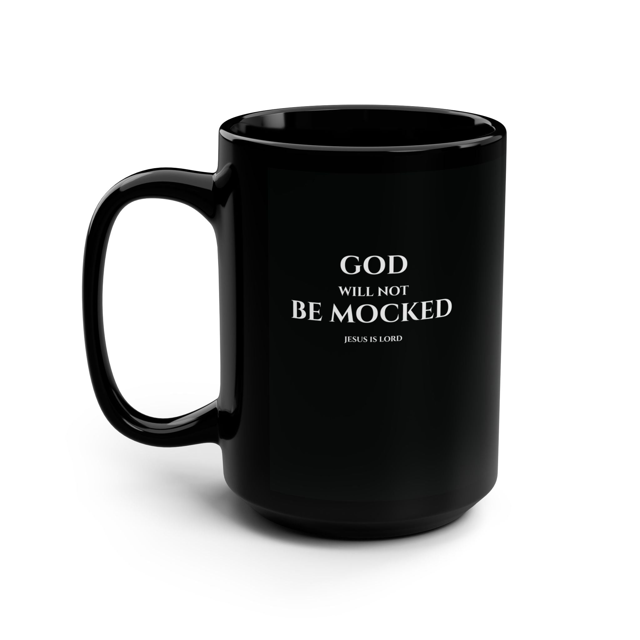 God Will Not Be Mocked – Black 15oz Christian Mug