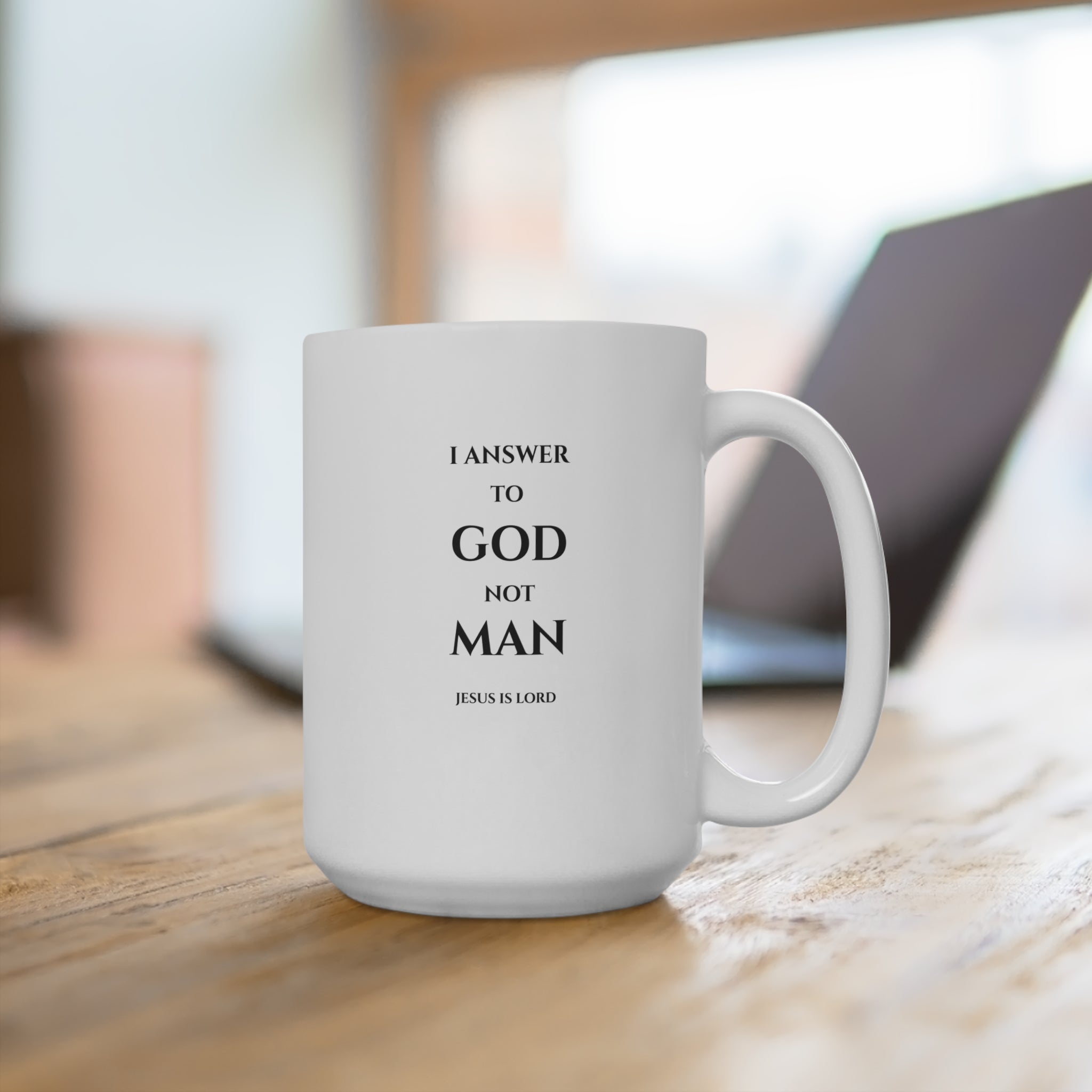 I Answer to God Not Man Mug | White 15oz Christian Mug