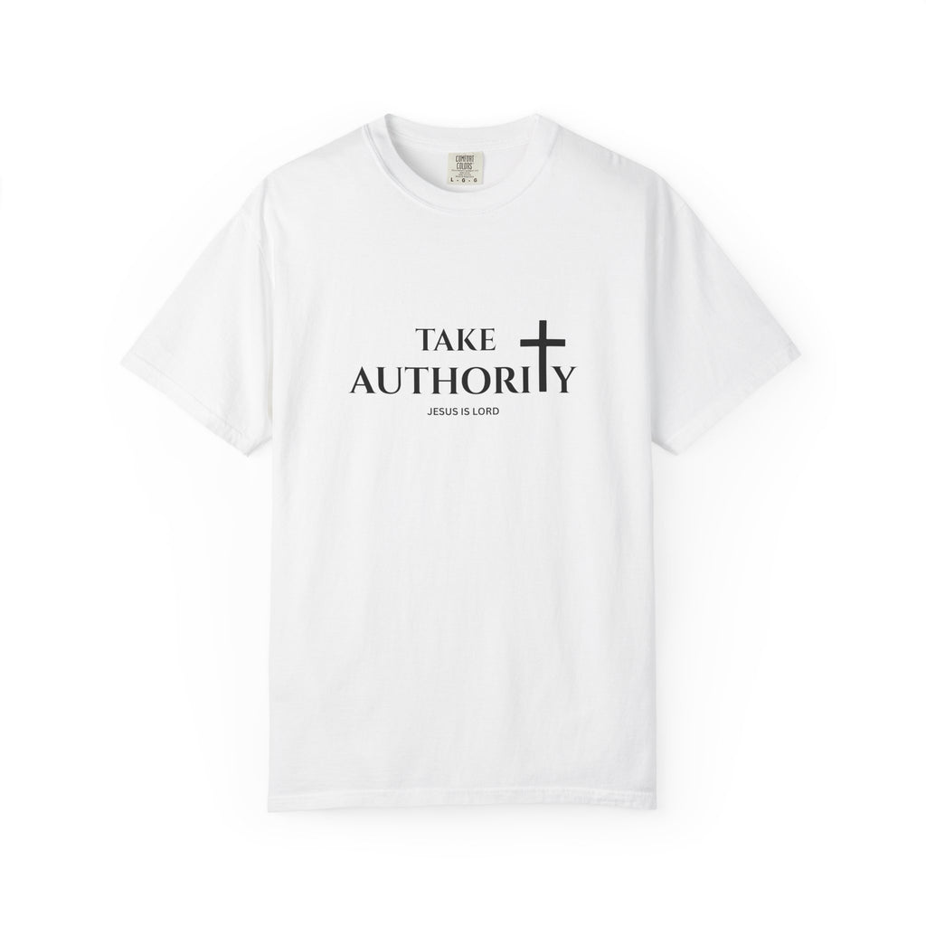 Take Authority – Christian Faith Unisex T-Shirt