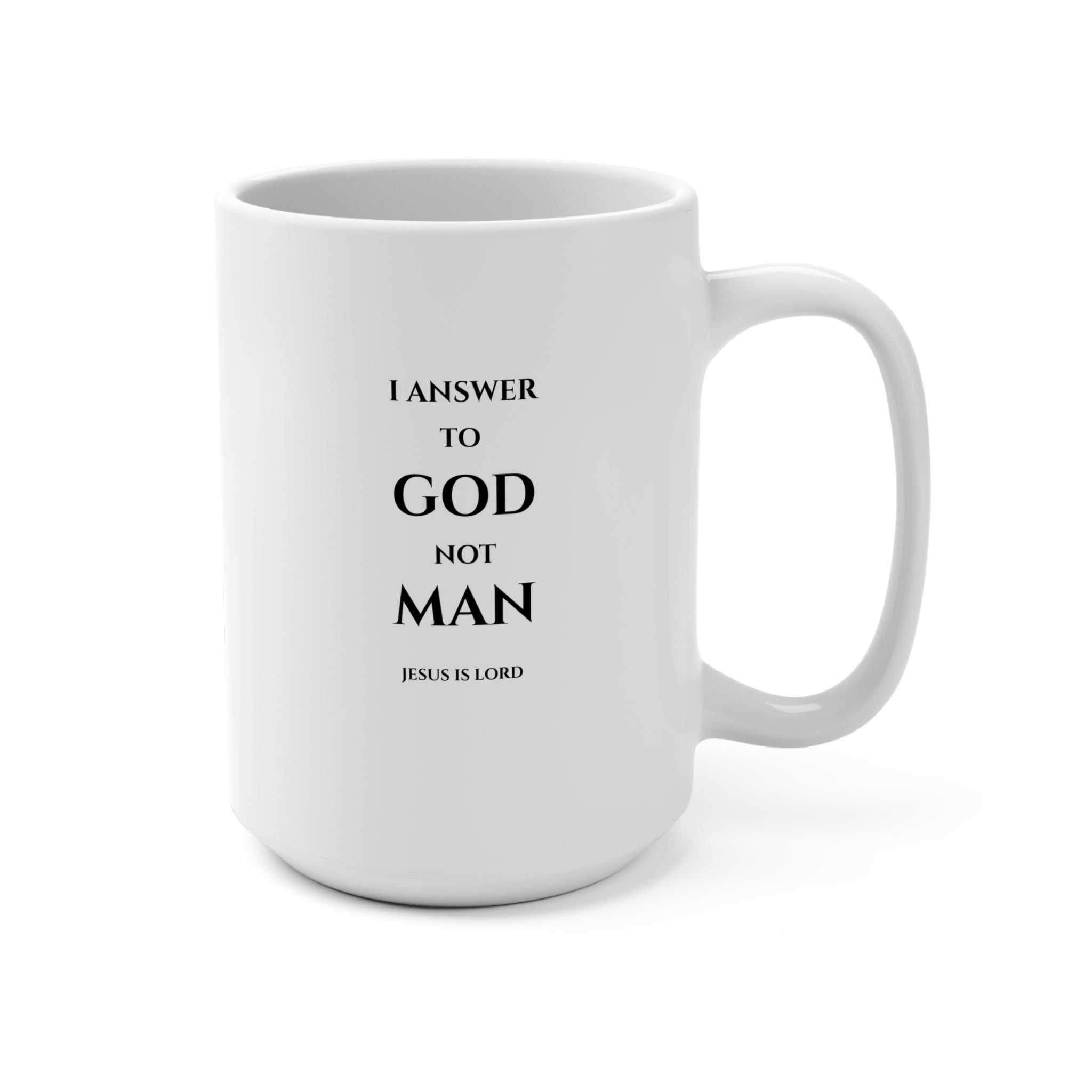 I Answer to God Not Man Mug | White 15oz Christian Mug