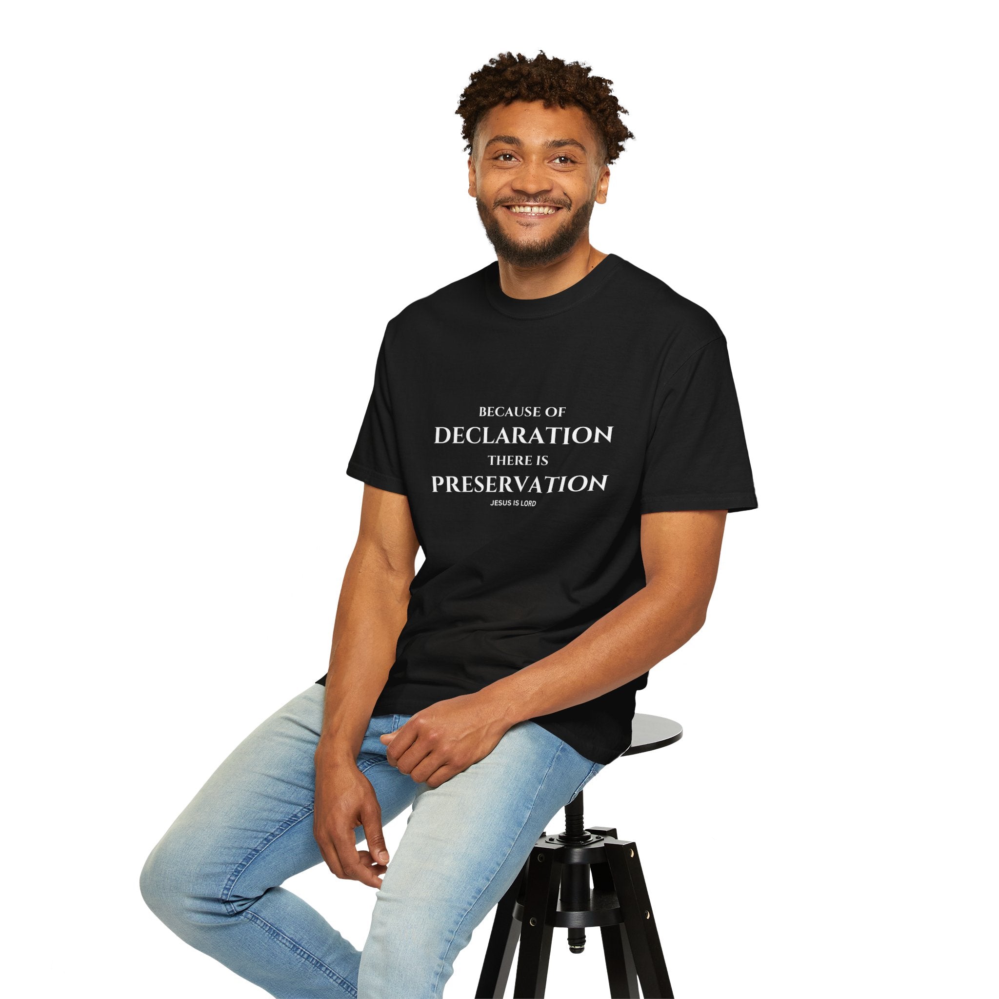 Because Of Declaration, There Is Preservation – Christian T-Shirt