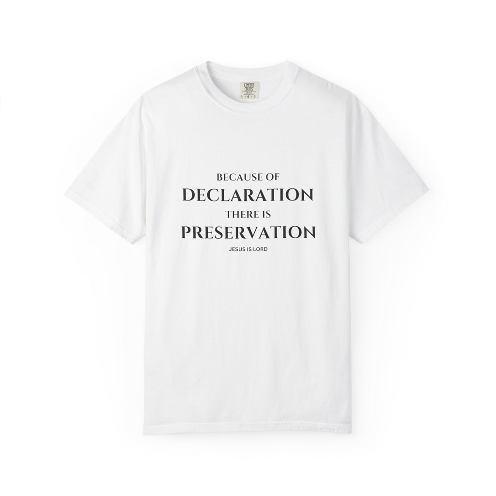 Because Of Declaration, There Is Preservation – Christian T-Shirt