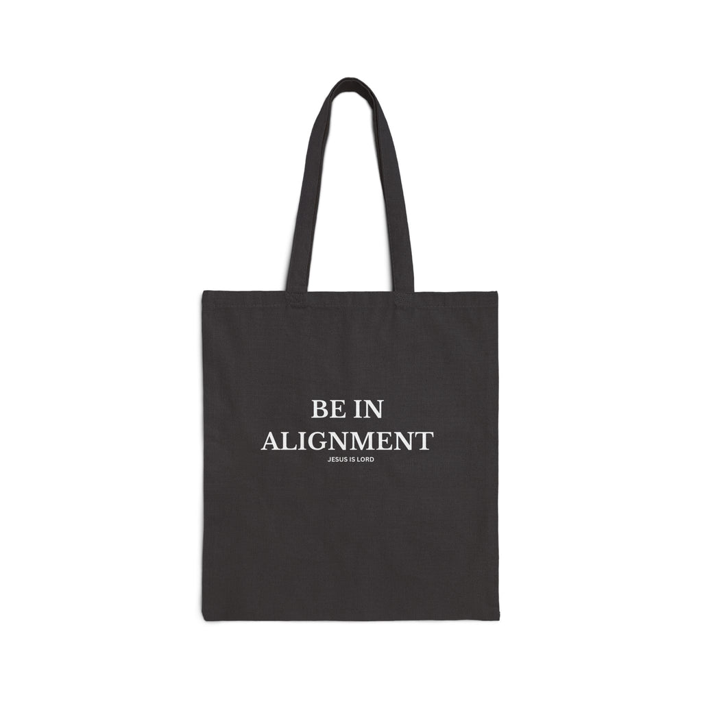 Be In Alignment | Christian Canvas Tote Bag