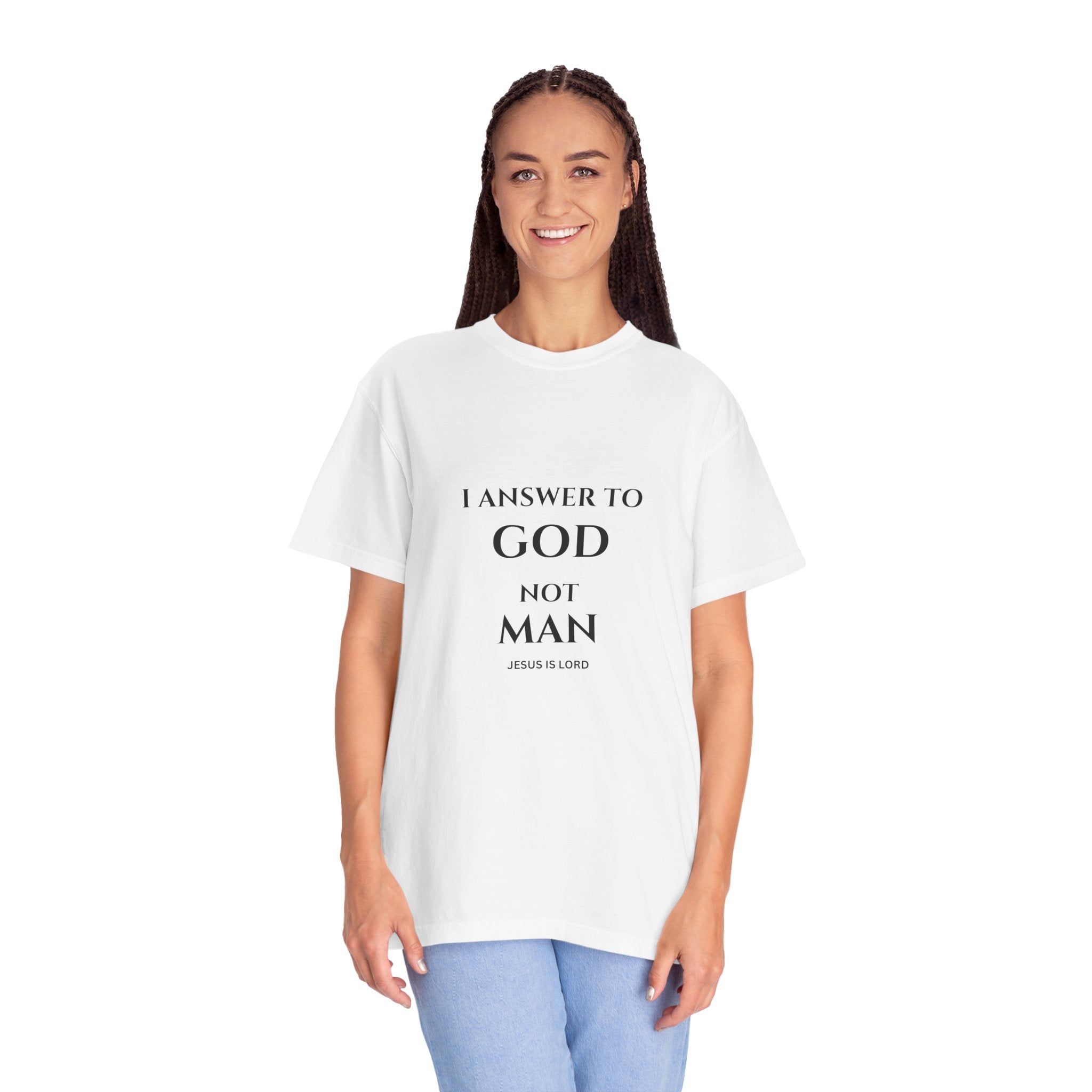I Answer To God, Not Man – Christian Faith T-Shirt