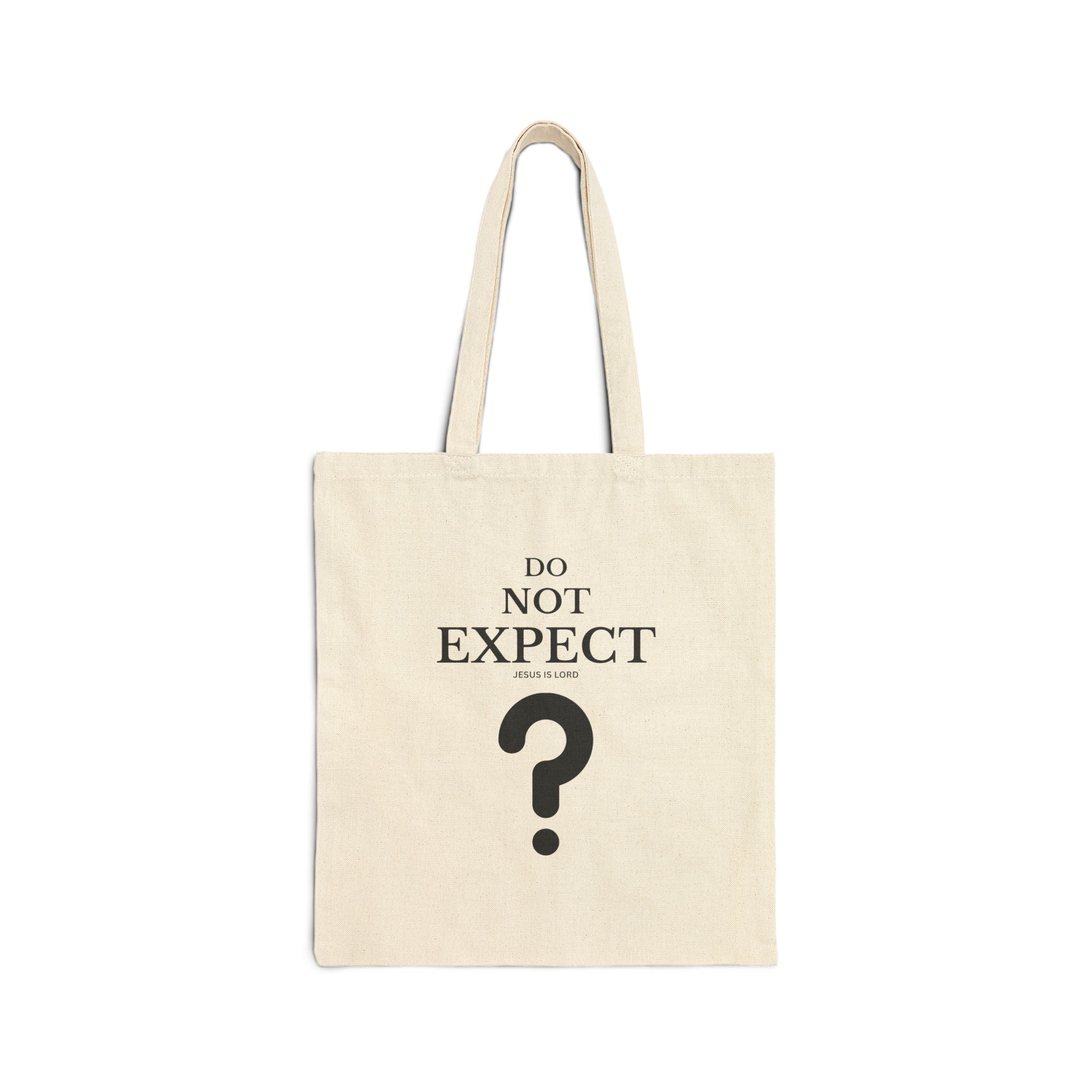“Do Not Expect” | Christian Canvas Tote Bag