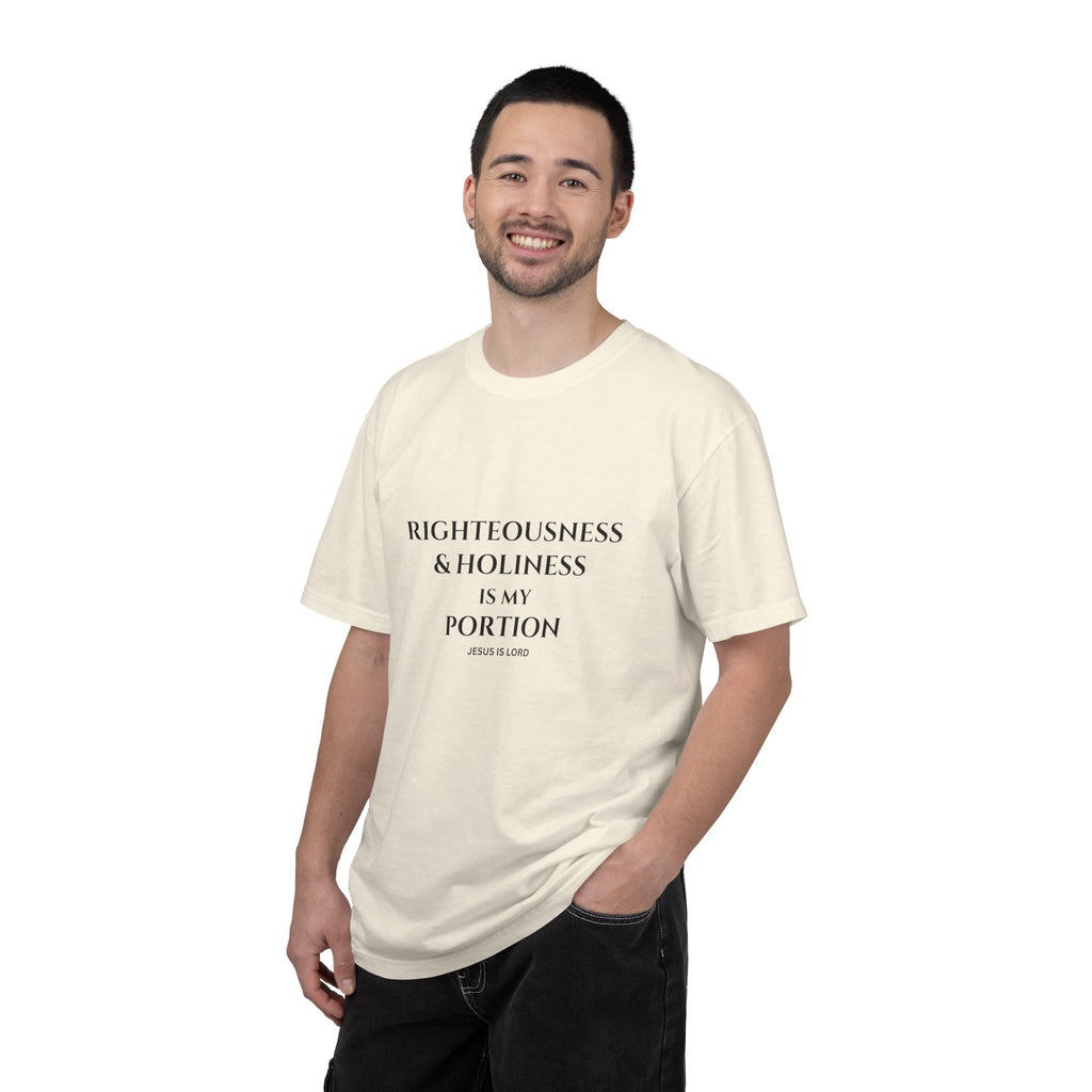 Righteousness & Holiness Is My Portion Christian T-Shirt | Faith-Based Unisex Tee